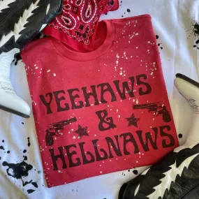 Yee Haws And Hell Naws Tee